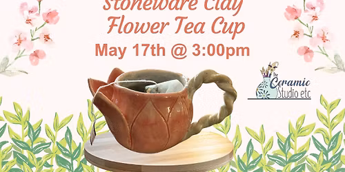 Stoneware Flower Tea Cup- Handbuilding Workshop