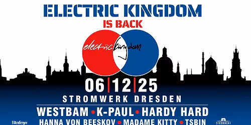 Ausverkauft | ELECTRIC KINGDOM [Westbam \u2022 K-Paul \u2022 Hardy Hard] \u2022 06.12.25 \u2022 DRESDEN