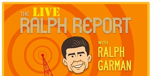 THE RALPH REPORT Live!