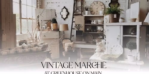 Vintage March\u00e9 at Greenhouse