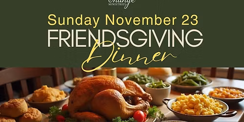 Friendsgiving Dinner