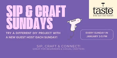 Sip & Craft Sundays: DIY & Self Serve Wine Tastings!