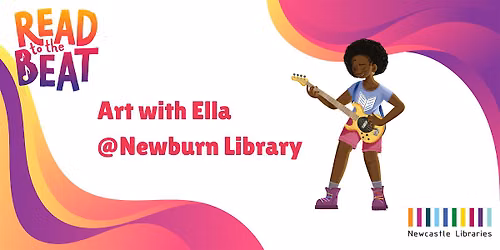 Read to the Beat! Art with Ella @ Newburn Library