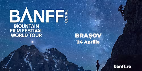 BANFF Mountain Film Festival Rom\u00e2nia - Bra\u0219ov