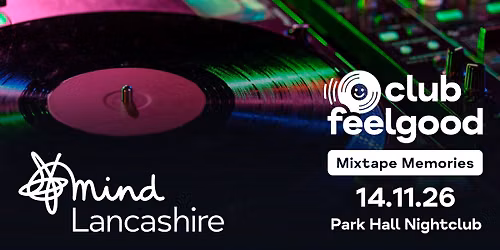 Lancashire Mind's Club Feelgood - Mixtape Memories