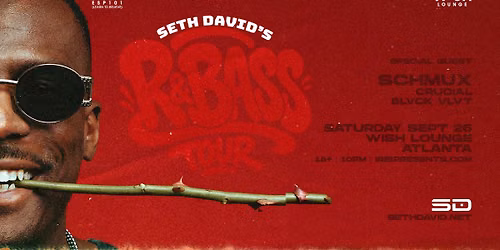 Iris Presents: Seth David\u2019s R&Bass tour @ Wish Lounge | Sat, Sept 26th!