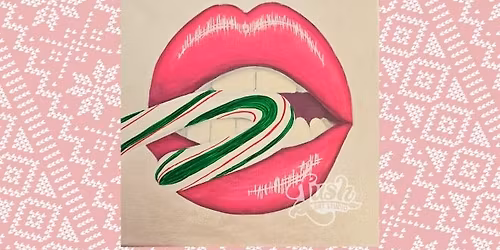 Candy Cane Lips Paint Class - Dec 21, 6:30- 9pm