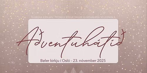 A\u00d0VENTUH\u00c1T\u00cd\u00d0 2025 - B\u00d8LER KIRKJA \u00cd OSL\u00d3