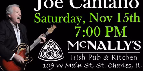 JOE CANTAFIO Returns To McNALLY'S IRISH PUB, St. Charles, IL ~ Saturday, November 15th ~ 7:00 PM
