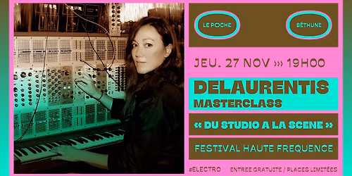 DELAURENTIS - MASTERCLASS "DU STUDIO A LA SCENE" :: Le Poche, B\u00e9thune