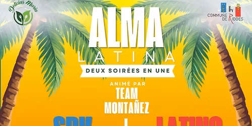 ALMA LATINA - 2 soir\u00e9es en 1 avec Shows - Vendredi 15 Mai d\u00e8s 19h00 