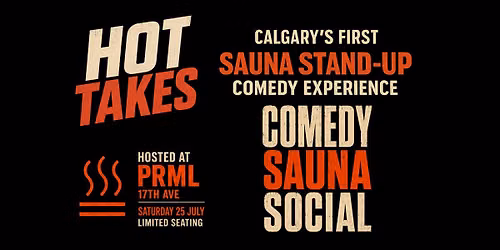 HOT TAKES | Calgary\u2019s First Sauna Stand-Up Comedy Experience