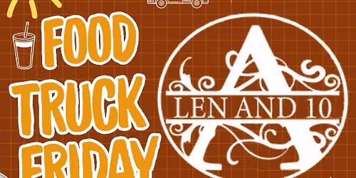 Len and 10 - Food Truck Friday