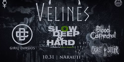 V\u0116LIN\u0116S: GIRI\u0172 DVASIOS \/ SLOW, DEEP & HARD \/ BLOOD CATHEDRAL \/ CASKET SLEEPER