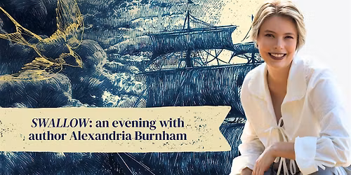 SWALLOW: an evening with author Alexandria Burnham