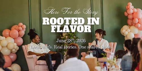 Here For the Story: Rooted in Flavor