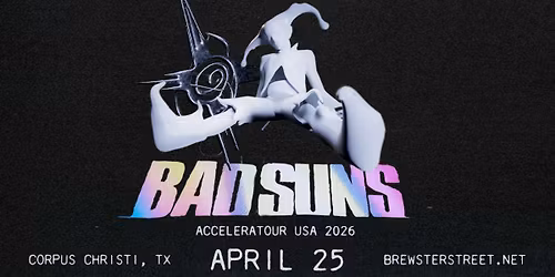 Bad Suns: ACCELERATOUR USA 2026 @ Brewster Street Icehouse | Corpus Christi, TX