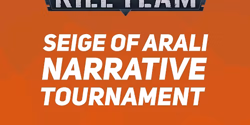 Warhammer 40,000 K*ll Team: Siege of Arali Narrative Tournament @ Taps Games