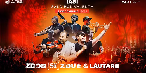 Iasi: Zdob \u0219i Zdub & L\u0103utarii lui Botgros