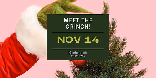 Special Visit by the Grinch at Bachman's on Lyndale!