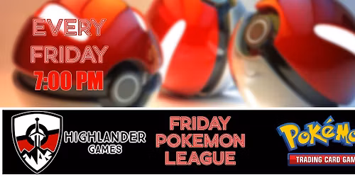 Friday Pokemon League - 7pm Weekly Event