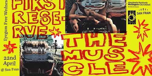 Eyegum (free) Wednesdays: First Reserve & The Muscle + Synthia x Ghanjee