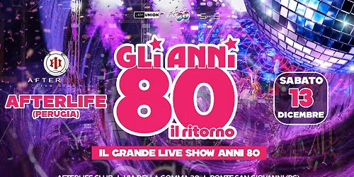 GLI ANNI '80 - IL RITORNO | AFTERLIFE PERUGIA