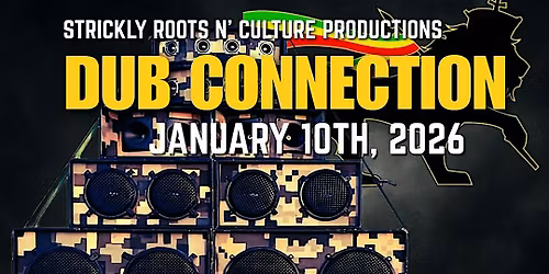 DUB CONNECTION W\/ JAH THUNDER SOUND SYSTEM +MTBA\/ LOS ANGELES
