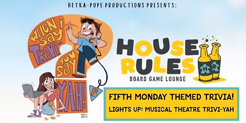 Fifth Monday Themed Trivia - Lights Up: Musical Theatre Trivi-YAH