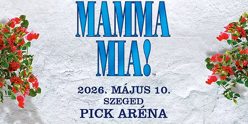 Mamma Mia! - Szeged
