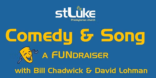Comedy & Song: A FUNdraiser with Bill Chadwick & David Lohman