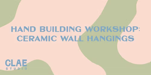 Hand Building Workshop: Ceramic Wall Hangings