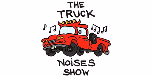 The All-Ages Truck Noises Show!