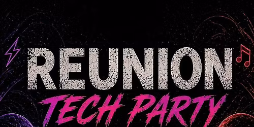 Reunion Tech Party