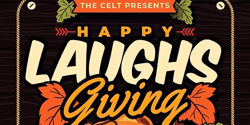 Laughsgiving at The Celt Pub & Grill 