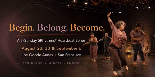 5Rhythms\u00ae Begin. Belong. Become - Courage at the Threshold