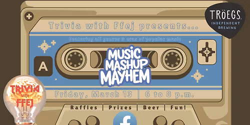 Trivia with Ffej presents: Music Mashup Mayhem @ Tr\u00f6egs