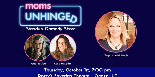 Moms Unhinged Standup Comedy Show in Odgen, UT