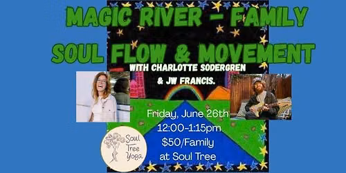  Magic River - Family Soul Flow & Movement with Charlotte Sodergren 