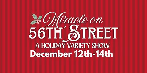 2nd Annual Miracle on 56th Street: A Holiday Variety Show