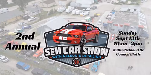 2nd Annual S&H Car Show with Nelson's Detailing