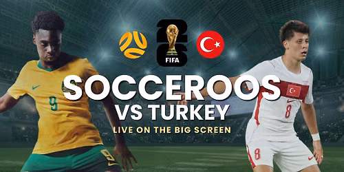 Socceroos World Cup Opener v Turkey \ud83c\udde6\ud83c\uddfa\u26bd