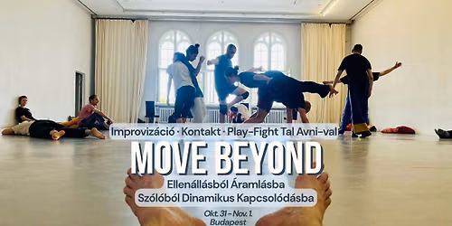 MOVE BEYOND - Az \u00e9rz\u00e9kel\u00e9s \u00e9s er\u0151kifejt\u00e9s j\u00e1t\u00e9ka improviz\u00e1ci\u00f3ban, kontaktban \u00e9s playfightban