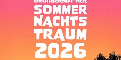 Gro\u00dfberndt'ner Sommernachstraum 2026