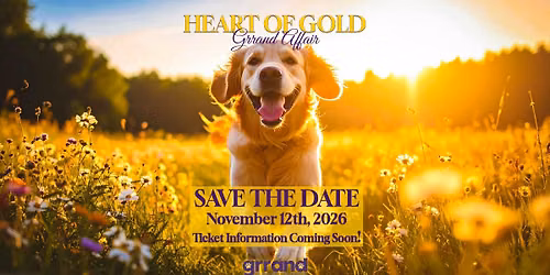 SAVE THE DATE: GRRAND AFFAIR, HEART OF GOLD