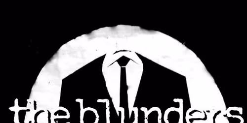 THE BLUNDERS + THE HUMAN ERROR . FREE ENTRY!