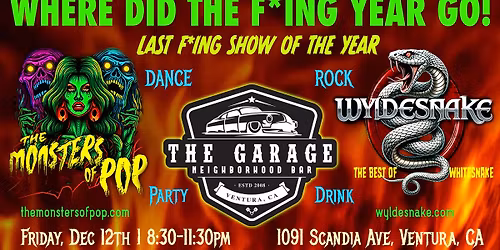 Where Did The F*ing Year Go? - The Monsters of Pop & Wyldesnake at The Garage in Ventura
