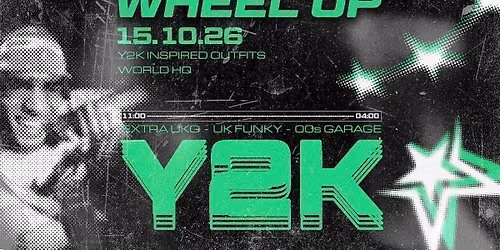 WHEEL UP: Y2K GARAGE \/\/ EXTRA UK GARAGE, UK FUNKY, 00s GARAGE \/\/ THURSDAY 15TH OCTOBER @ WHQ