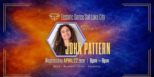 Ecstatic Dance SLC - JOHN PATTERN (04\/22)