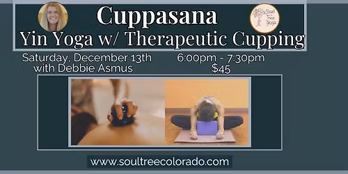 Cuppasana-Yin Yoga with Therapeutic Cupping December with Debbie Asmus